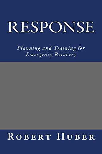 Stock image for Response: Planning and Training for Emergency Recovery for sale by THE SAINT BOOKSTORE