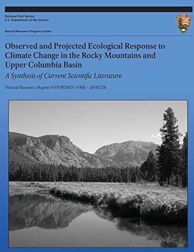 Imagen de archivo de Observed and Projected Ecological Response to Climate Change in the Rocky Mountains and Upper Columbia Basin: A Synthesis of Current Scientific Literature a la venta por THE SAINT BOOKSTORE