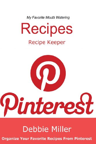 Imagen de archivo de Pinterest Recipes (Blank Cookbook): Recipe Keeper For Your Pinterest Recipes (Social Media Recipes) a la venta por SecondSale