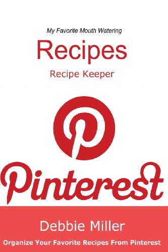 9781492357001: Pinterest Recipes (Blank Cookbook): Recipe Keeper For Your Pinterest Recipes: Volume 1 (Social Media Recipes)