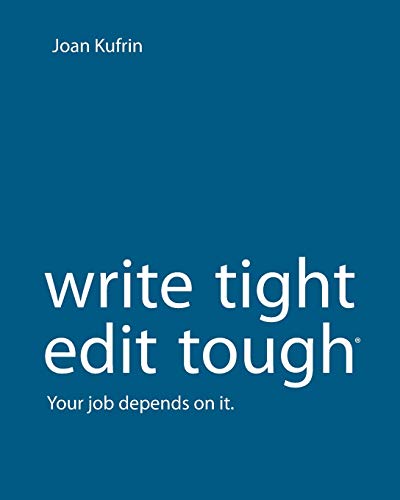 Stock image for WriteTight, EditTough : Your job depends on it. for sale by Ergodebooks