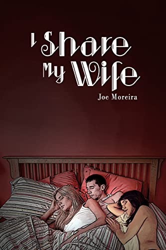 9781492358152: I share my wife: a memoir of Joe Moreira