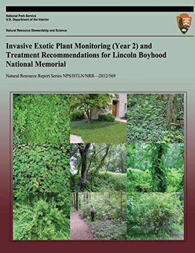 9781492358282: Invasive Exotic Plant Monitoring (Year 2) and Treatment Recommendations for Lincoln Boyhood National Memorial