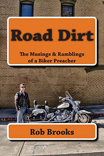 Beispielbild fr Road Dirt: The Musings & Ramblings of a Biker Preacher zum Verkauf von Lucky's Textbooks
