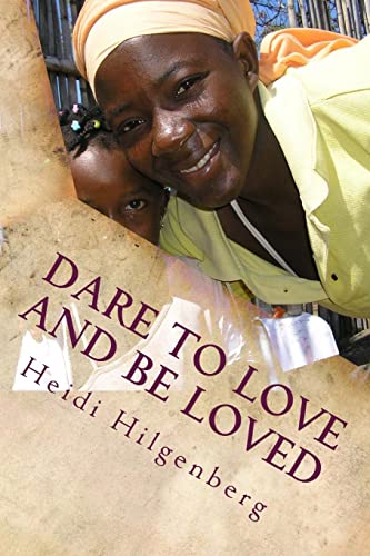 9781492360360: Dare to love and be loved: A 10 day journey that changed my life