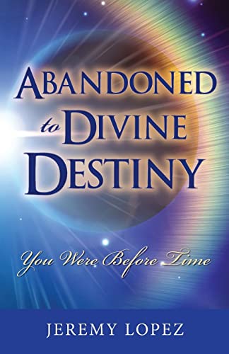Stock image for Abandoned to Divine Destiny: You Were Before Time for sale by Hawking Books