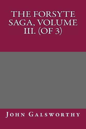 9781492362609: The Forsyte Saga, Volume III. (of 3)