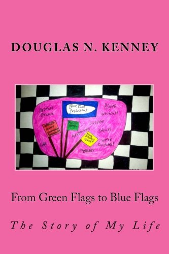 Beispielbild fr From Green Flags to Blue Flags: A Story of My Life with Asperger's Disorder zum Verkauf von Irish Booksellers