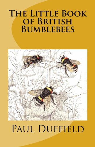 Imagen de archivo de The Little Book of British Bumblebees a la venta por Brit Books