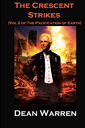 Stock image for The Crescent Strikes (The Pacification of Earth) for sale by HPB-Red