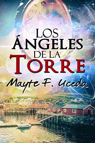 Stock image for Los angeles de La torre / The angels of the Tower: Cuando El Amor No Teme a La Oscuridad / When Love Is Not Afraid of the Dark for sale by Revaluation Books