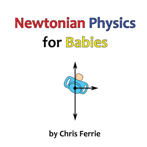 Stock image for Newtonian Physics for Babies for sale by Once Upon A Time Books