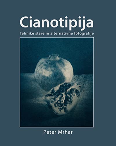 9781492369585: Cianotipija: Tehnike stare in alternativne fotografije (Slovene Edition)