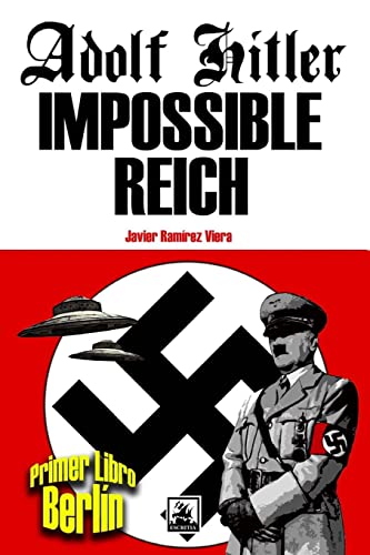 9781492370635: Adolf Hitler Impossible Reich (Libro primero, Berln)