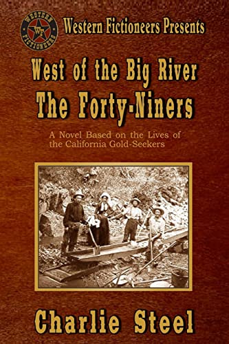 9781492379164: West of the Big River: The Forty-niners