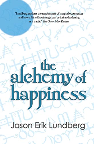 Stock image for The Alchemy of Happiness: three stories and a hybrid-essay for sale by THE SAINT BOOKSTORE