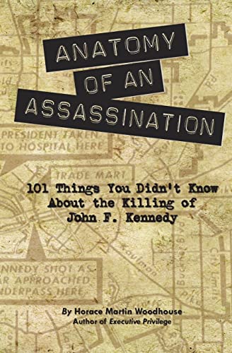 Beispielbild fr Anatomy of an Assassination: 101 Things You Didn?t Know About the Killing of John F. Kennedy zum Verkauf von Irish Booksellers