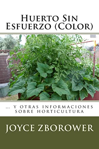 Imagen de archivo de Huerto Sin Esfuerzo (Color): . y otras informaciones sobre horticultura (Spanish Edition) a la venta por Lucky's Textbooks