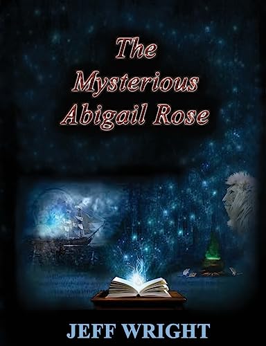 Beispielbild fr The Mysterious Abigail Rose zum Verkauf von THE SAINT BOOKSTORE