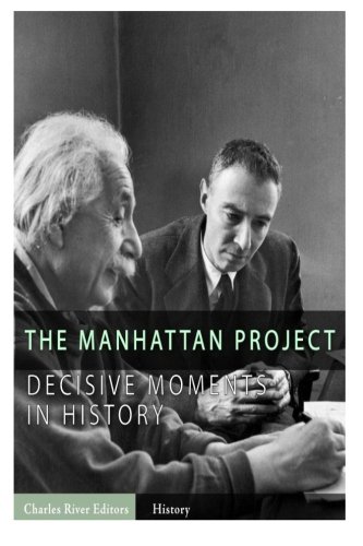 9781492385318: Decisive Moments in History: The Manhattan Project