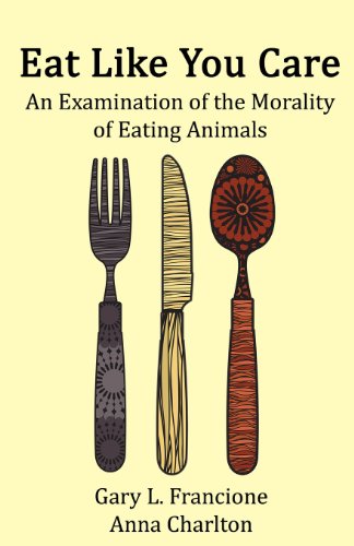 9781492386513: Eat Like You Care: An Examination of the Morality of Eating Animals