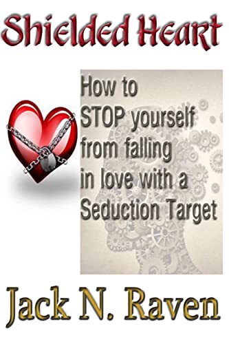 Imagen de archivo de Shielded Heart - How To Stop Yourself From Falling For A Seduction Target a la venta por THE SAINT BOOKSTORE