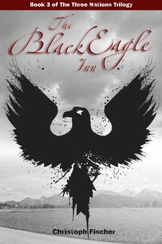 Stock image for The Black Eagle Inn: Volume 3 (The Three Nations Trilogy) for sale by WorldofBooks