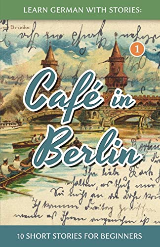 Beispielbild fr Learn German With Stories: Caf in Berlin - 10 Short Stories For Beginners (Dino lernt Deutsch - Simple German Short Stories For Beginners) zum Verkauf von WorldofBooks