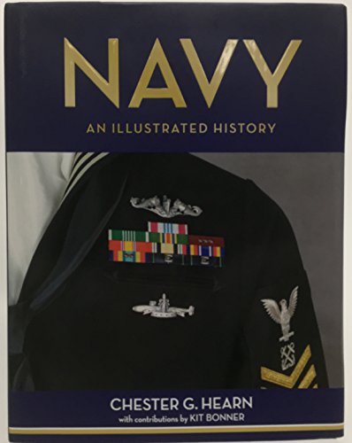 Stock image for Navy an Illustrated History; The US Navy From 1775 to the Twenty-first Century for sale by Better World Books