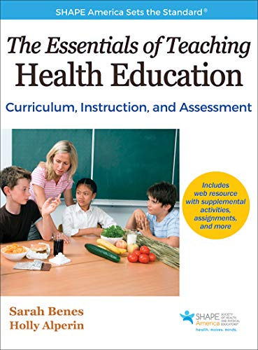 Stock image for The Essentials of Teaching Health Education: Curriculum, Instruction, and Assessment (SHAPE America set the Standard) for sale by BooksRun
