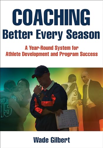Stock image for Coaching Better Every Season A YearRound System for Athlete Development and Program Success for sale by PBShop.store US