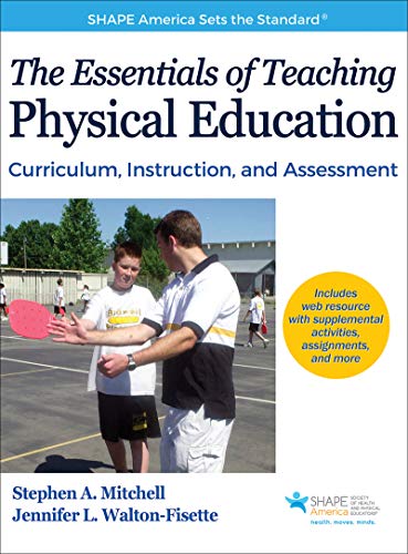 Stock image for The Essentials of Teaching Physical Education: Curriculum, Instruction, and Assessment (SHAPE America set the Standard) for sale by BooksRun