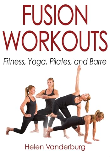 9781492521389: Fusion Workouts: Fitness, Yoga, Pilates, and Barre