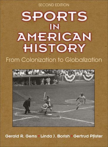 Beispielbild fr Sports in American History: From Colonization to Globalization zum Verkauf von BooksRun