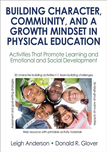 Beispielbild fr Building Character, Community, and a Growth Mindset in Physical Education: Activities That Promote Learning and Emotional and Social Development zum Verkauf von BooksRun