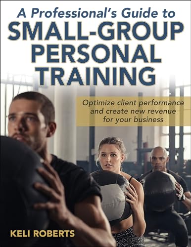 Imagen de archivo de A Professional's Guide to SmallGroup Personal Training a la venta por PBShop.store US