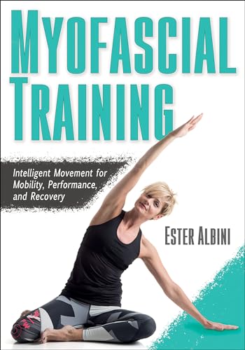 Beispielbild fr Myofascial Training : Intelligent Movement for Mobility, Performance, and Recovery zum Verkauf von Better World Books