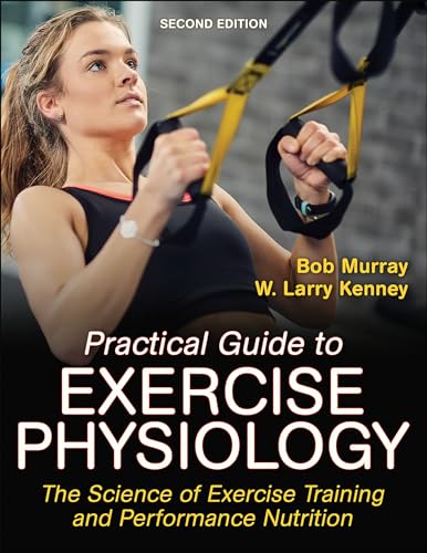 Imagen de archivo de Practical Guide to Exercise Physiology: The Science of Exercise Training and Performance Nutrition a la venta por Textbooks_Source