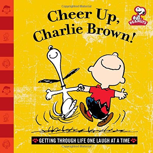 Stock image for Cheer Up, Charlie Brown!: Getting Through Life One Laugh at a Time (Peanuts) for sale by SecondSale