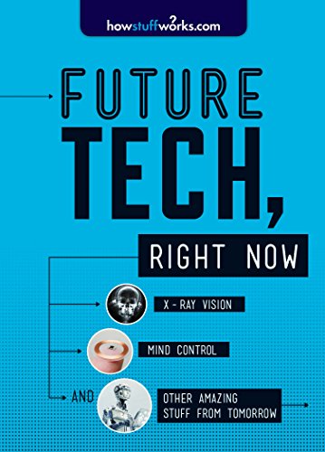Beispielbild fr Future Tech, Right Now : X-Ray Vision, Mind Control, and Other Amazing Stuff from Tomorrow zum Verkauf von Better World Books