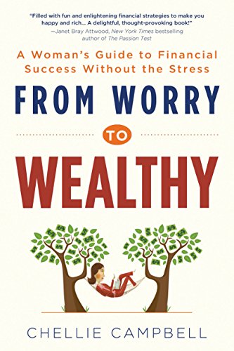 Imagen de archivo de From Worry to Wealthy: A Womans Guide to Financial Success Without the Stress (Money Management Book for Building Confidence and Living a More Fulfilling Life) a la venta por Goodwill Books