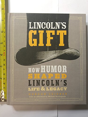 Stock image for Lincoln's Gift: How Humor Shaped Lincoln's Life and Legacy for sale by SecondSale