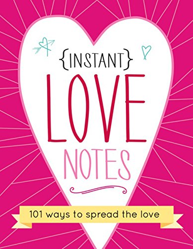 9781492610014: Instant Love Notes: 101 Ways to Spread the Love