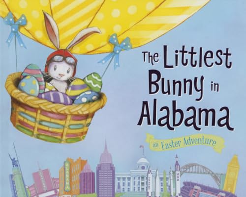 Stock image for The Littlest Bunny in Alabama: An Easter Adventure for sale by ThriftBooks-Dallas