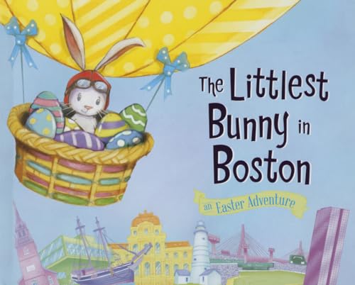 Stock image for The Littlest Bunny in Boston : An Easter Adventure for sale by Better World Books