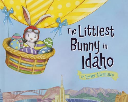 Stock image for The Littlest Bunny in Idaho: An Easter Adventure for sale by Idaho Youth Ranch Books