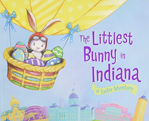 Stock image for The Littlest Bunny in Indiana: An Easter Adventure for sale by Once Upon A Time Books