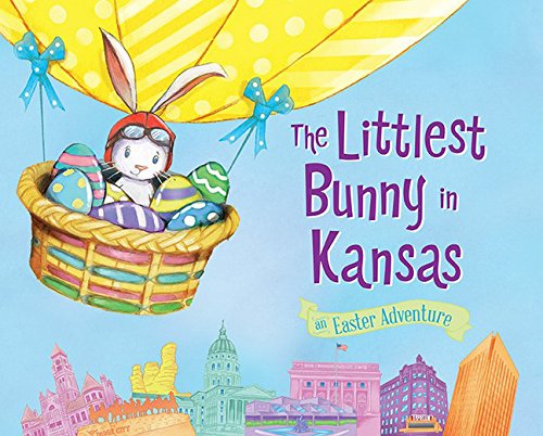 Stock image for The Littlest Bunny in Kansas: An Easter Adventure for sale by SecondSale