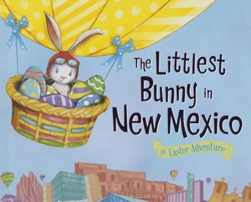9781492611479: The Littlest Bunny in New Mexico: An Easter Adventure