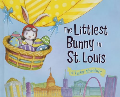 Beispielbild fr The Littlest Bunny in St. Louis : An Easter Adventure zum Verkauf von Better World Books